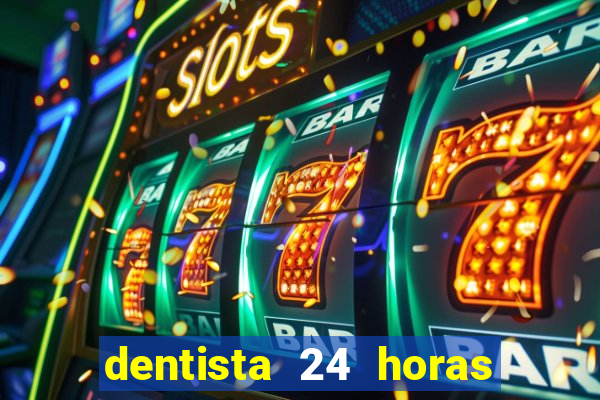 dentista 24 horas em betim